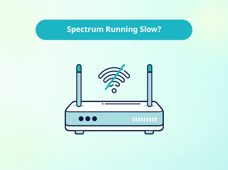 Why Is My Spectrum Internet So Slow?
